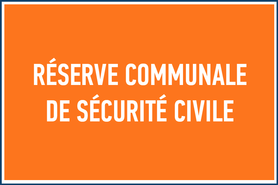 Création d’une réserve communale de sécurité civile